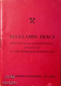 Regulamin Pracy Kopalni Węgla Kamiennego Silesia w Czechowicach- Dziedzicach