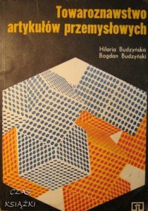 H.Budzyńska B.Budzyński, Towaroznawstwo artykułów przemysłowych