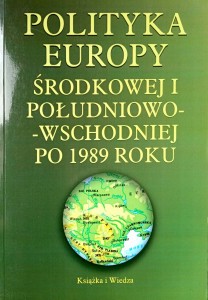 Polityka Europy środkowej i południowo- wschodniej po 1989 roku