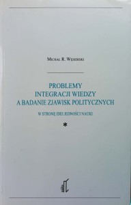 Michał Węsierski, Problemy integracji wiedzy a badanie zjawisk politycznych