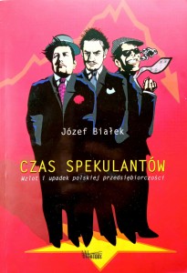 Józef Białek, Czas spekulantów