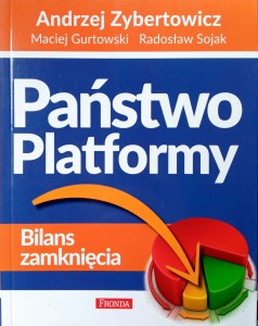 Andrzej Zybertowicz, Państwo Platformy Bilans zamknięcia
