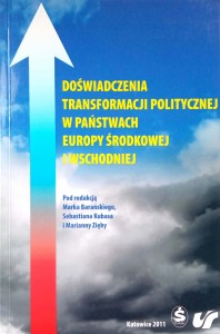 Barański, Doświadczenia transformacji politycznej w państwach Europy Środkowej i Wschodniej