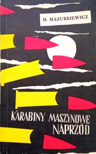 Mazurkiewicz, Karabiny maszynowe naprzód