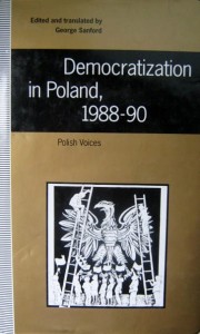 red. George Sanford, Democratization in Poland 1988-90