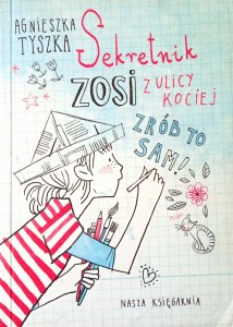 Agnieszka Tyszka, Sekretnik Zosi z ulicy Kociej