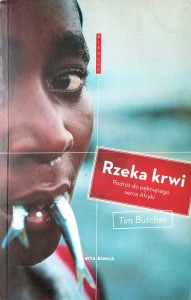 Tim Butcher, Rzeka krwi