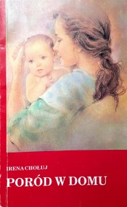 Irena Chołuj, Poród w domu