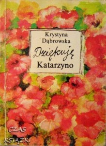 Krystyna Dąbrowska, Dziękuję Katarzyno