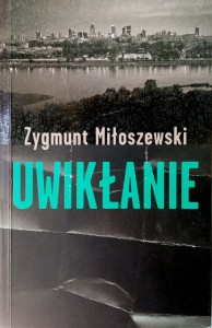 Zygmunt Miłoszewski, Uwikłanie