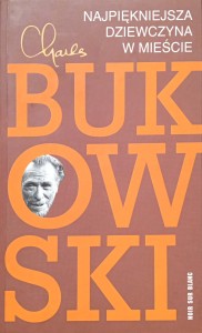 Charles Bukowski, Najpiękniejsza dziewczyna w mieście