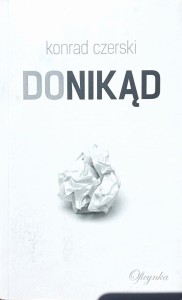 Konrad Czerski, Donikąd