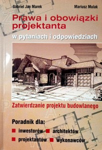 Gabriel Jan Marek Mariusz Mulak, Prawa i obowiązki projektanta w pytaniach i odpowiedziach