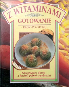 Gotowanie z witaminami Krok po kroku