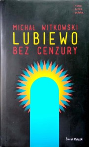 Michał Witkowski, Lubiewo Bez cenzury