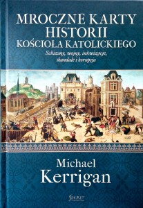 Michael Kerrigan, Mroczne karty historii Kościoła Katolickiego