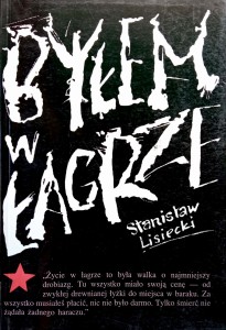 Stanisław Lisiecki, Byłem w łagrze