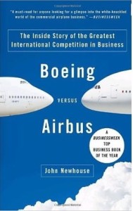 John Newhouse, Boeing Versus Airbus: The Inside Story of the Greatest International Competition in Business (Vintage)