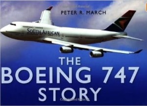 Peter R.March, The Boeing 747 Story [Illustrated]