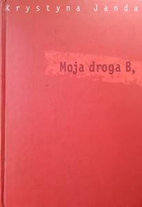 Krystyna Janda, Moja droga B. wyd. WAB