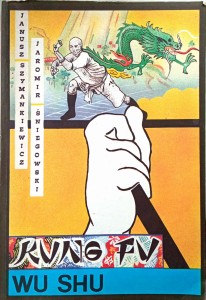 Szymankiewicz Śniegowski, Kung Fu Wu Shu