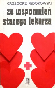 Grzegorz Fedorowski, Ze wspomnień starego lekarza