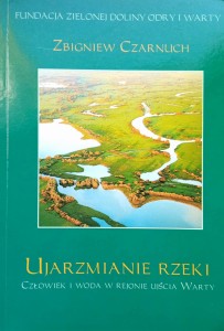 Zbigniew Czarnuch, Ujarzmianie rzeki