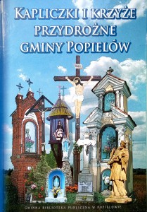 Kapliczki i krzyże przydrożne gminy Popielów