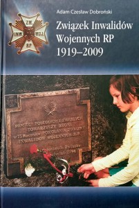 Adam Czesław Dobroński, Związek Inwalidów Wojennych RP 1919- 2009