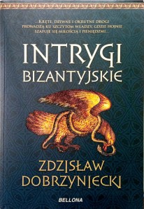 Zdzisław Dobrzyniecki, Intrygi bizantyjskie