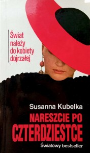 Susanna Kubelka, Nareszcie po czterdziestce