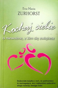 Zurhorst, Kochaj siebie a nieważne, z kim się zwiążesz