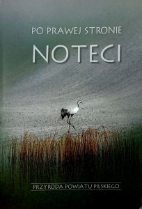 Edmund Wolski, Po prawej stronie Noteci Przyroda powiatu pilskiego