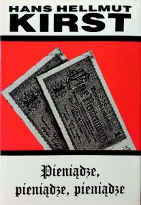 Hans Hellmut Kirst, Pieniądze, pieniądze, pieniądze