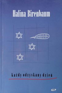 Halina Birenbaum, Każdy odzyskany dzień