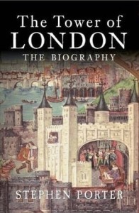 Stephen Porter, The Tower of London: The Biography