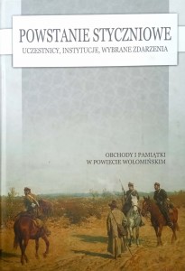 Powstanie Styczniowe Uczestnicy, instytucje, wybrane zagadnienia Obchody i pamiątki w powiecie wołomińskim
