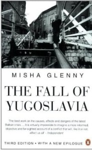 Misha Glenny, The Fall of Yugoslavia