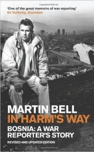 Martin Bell, In Harm's Way: Bosnia: A War Reporter's Story