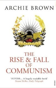 Archie Brown, The Rise and Fall of Communism