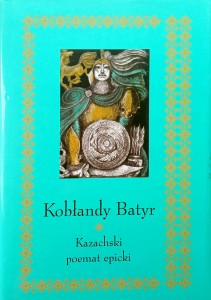 Kobłandy Batyr Kazachski poemat epicki