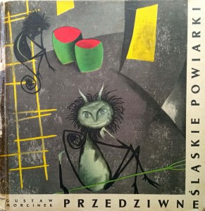 Gustaw Morcinek, Przedziwne śląskie powiarki