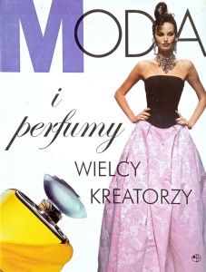 Moda i perfumy Wielcy kreatorzy