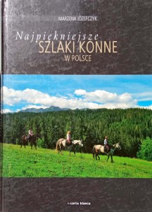 Marzena Józefczyk, Najpiękniejsze szlaki konne w Polsce