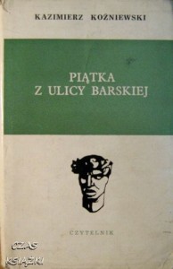 Kazimierz Koźniewski, Piątka z ulicy Barskiej