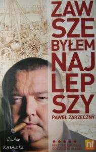 Paweł Zarzeczny, Zawsze byłem najlepszy