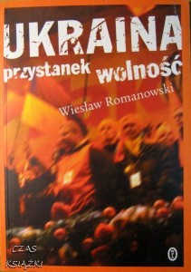 Wiesław Romanowski, Ukraina przystanek wolność