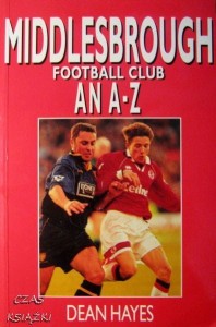 Dean Hayes, Middlesbrough Football Club AN A-Z