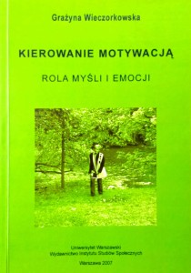 Grażyna Wieczorkowska, Kierowanie motywacją Rola myśli i emocji