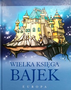 Jadwiga Kwiecień, Wielka Księga Bajek Europa